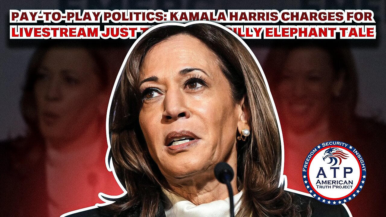PAY-TO-PLAY POLITICS: KAMALA HARRIS CHARGES FOR LIVESTREAM JUST TO SHARE A SILLY ELEPHANT TALE
