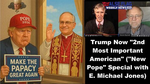 FFWN: Trump Now 2nd Most Important American (“New Pope” Special with E. Michael Jones)