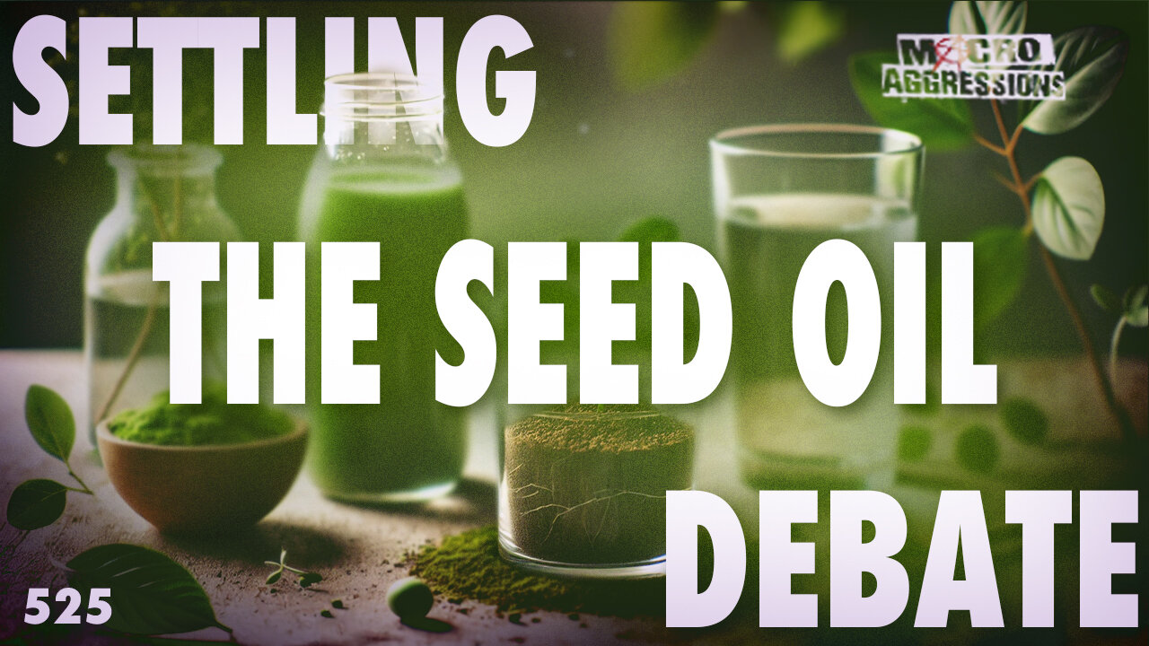 #525: Settling The Seed Oil Debate | Nick Craciun