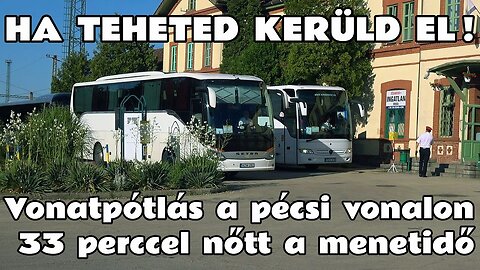 2025.07.01. -02. Plusz 33 perc menetidő. IC pótlás Sárbogárd - Dombóvár. Ha teheted kerüld el!