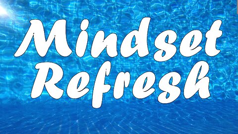 Mindset Refresh - Sermon