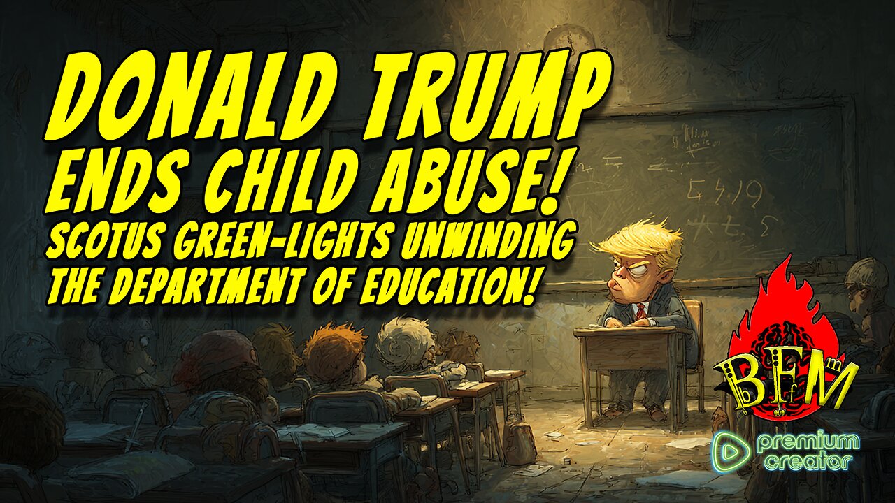 SCOTUS Greenlights Trump’s Big Move: Department of Education Shut Down!