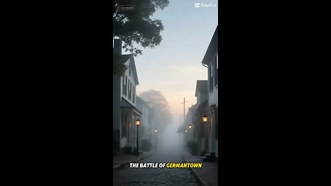The Battle of Germantown Part 1