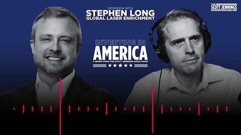 Scott Jennings Interview: Global Laser Enrichment Helping Power The Future & End Foreign Dependence