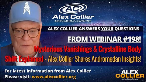 Mysterious Vanishings & Crystalline Body Shift Explained - Alex Collier Shares Andromedan Insights!