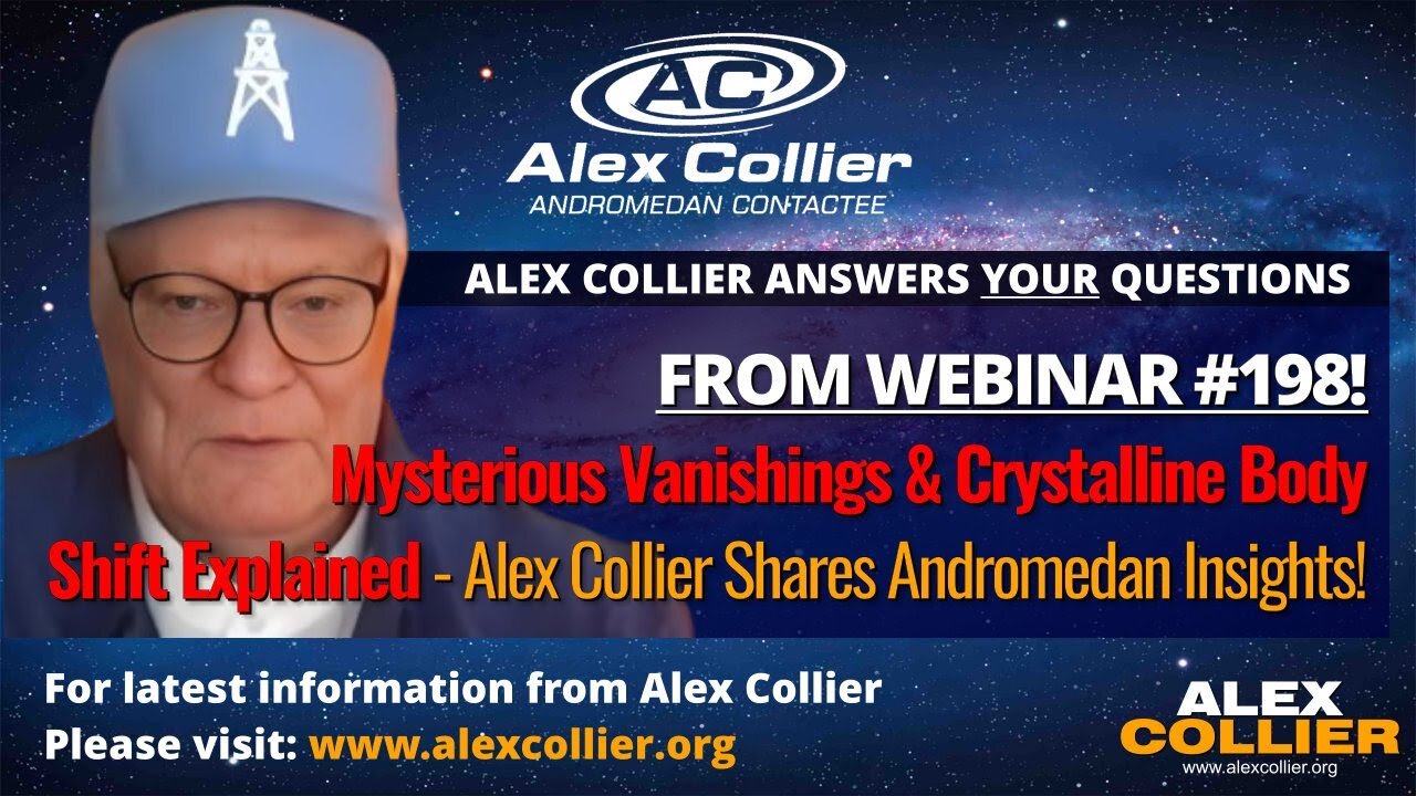 Mysterious Vanishings & Crystalline Body Shift Explained - Alex Collier Shares Andromedan Insights!