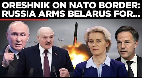 West Shaken, Moscow Moves: Russia to Deploy Oreshnik to Belarus by Year’s End!