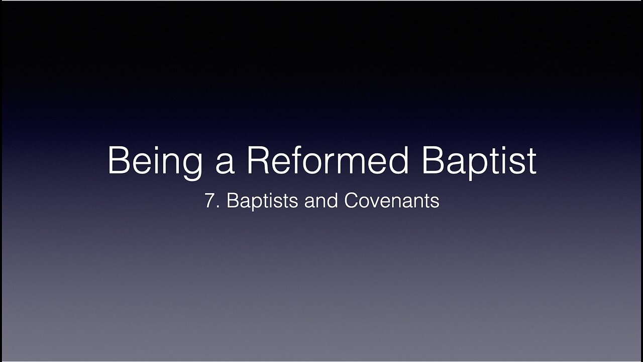 7. Baptists and Covenants