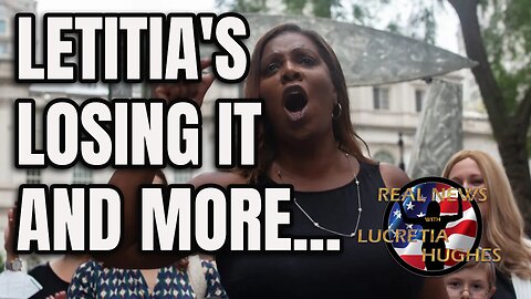 Letitia's Losing It And More... Real News with Lucretia Hughes.