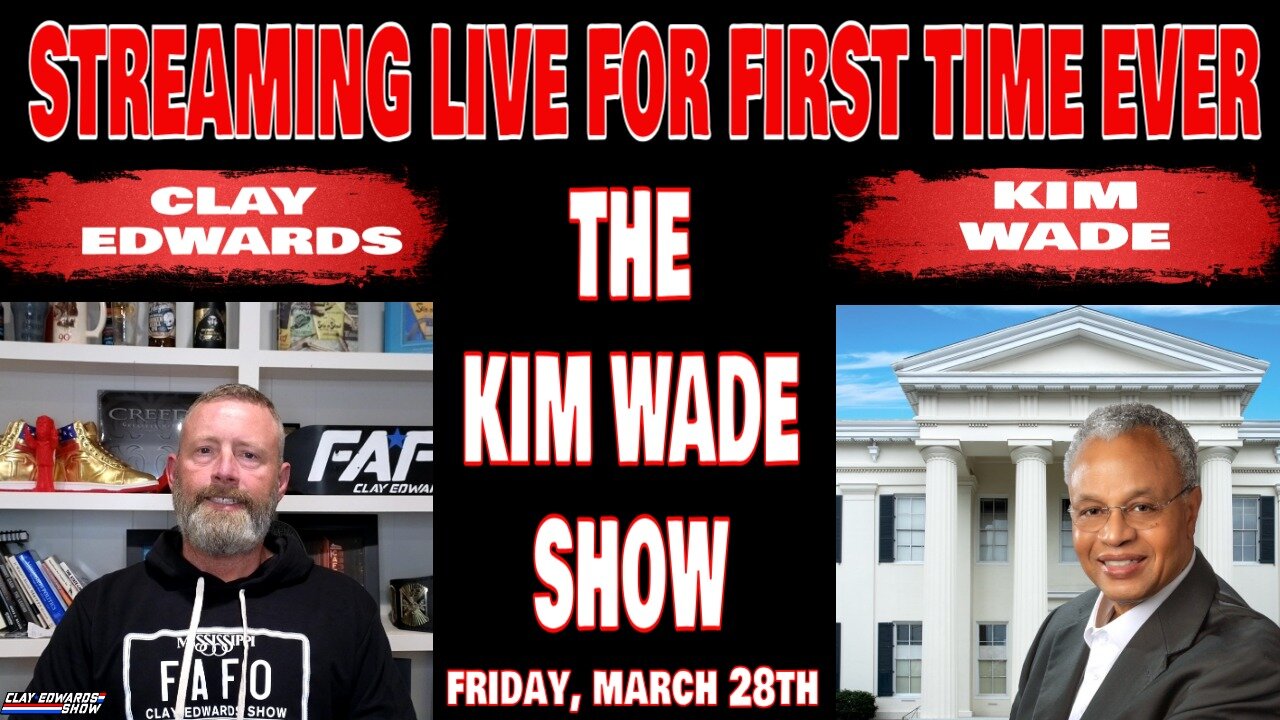 THE KIM WADE SHOW W/ CLAY EDWARDS STREAMING LIVE FOR THE FIRST TIME EVER