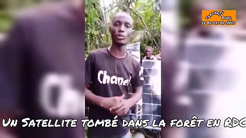 Un Satellite  tombé dans la forêt en RDC Incroyable mais vrai.