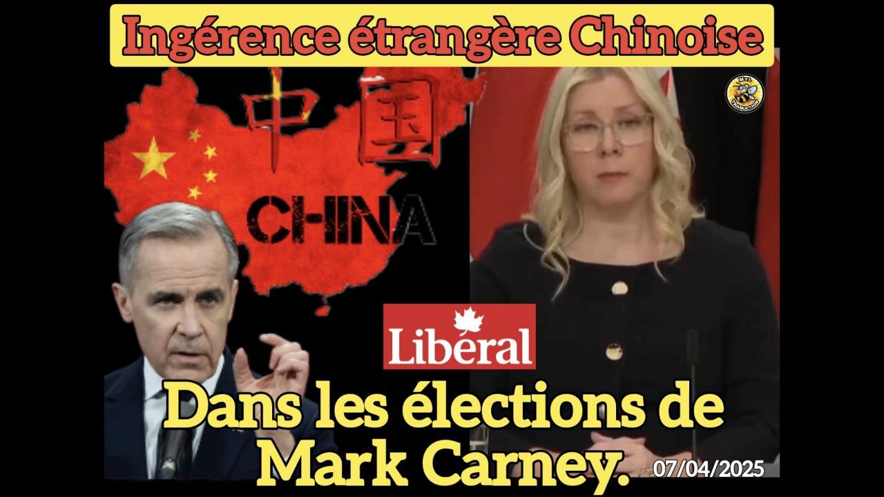 INGÉRENCE ÉTRANGÈRE CHINOISE dans les élections de Mark Carney