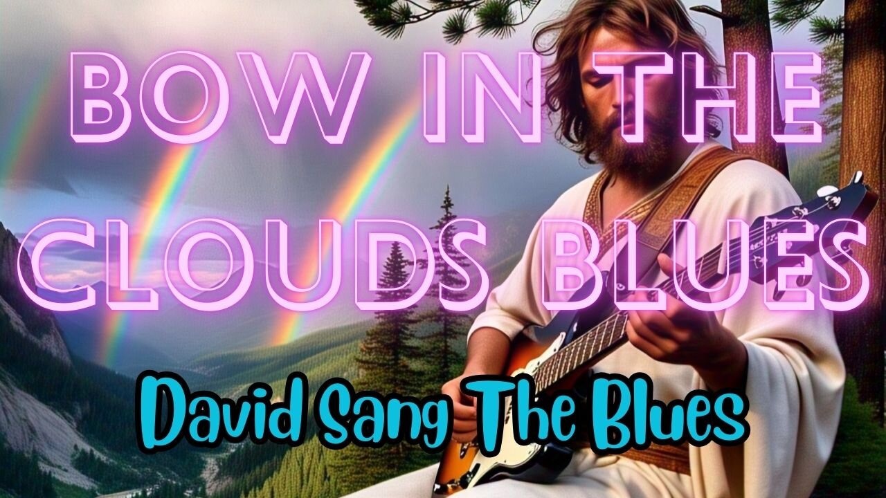 Bow in the Clouds | A Deep Blues Reflection on God's Eternal Promise