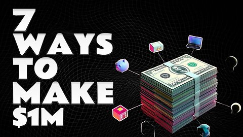 7 Ways To Make 1 Million Dollars