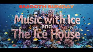 MUSIC WITH ICE AND THE ICE HOUSE: SMOOTH SUNDAY
