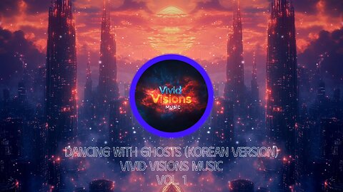 Dancing With Ghosts(Korean Version) - Vivid Visions Music