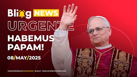 🔔 BLINGNEWS 🚨 URGENTE 🚨 08 - 05 - 2025: Habemus Papam
