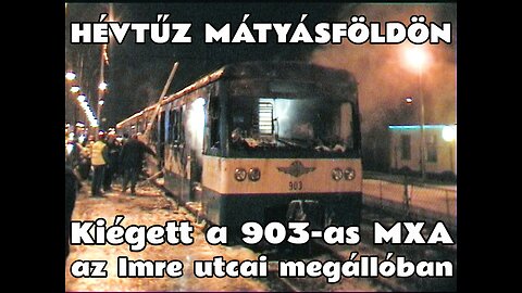 2006.01.15. HÉV-tűz Mátyásföld Imre utca megállóhelyen. MXA-903 kiégett, egy holttestet találtak.