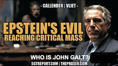 SGT REPORT W/ TODD CALLENDER - EPSTEIN'S PIZZAGATE EVIL REACHES CRITICAL MASS. WHO IS JOHN GALT?
