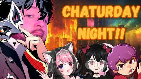 Chaturday Night!! Rev Gets CANCELED, Chibi Reviews gets CANCELED, and more Persona 5!!