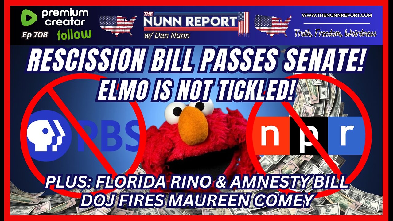 [Ep 708] Elmo is NOT Tickled! | The Rescission in Only a Start | FL RINO Wants Amnesty