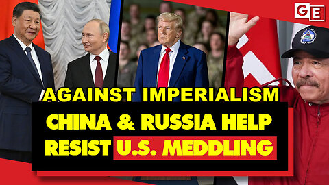 How China and Russia Help Global South Countries - Defend Against U.S. Imperialism