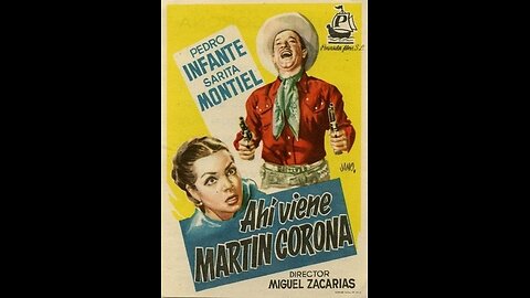 Pedro Infante: Ahí viene Martín Corona- Pedro Infante: Here Comes Martin Corona