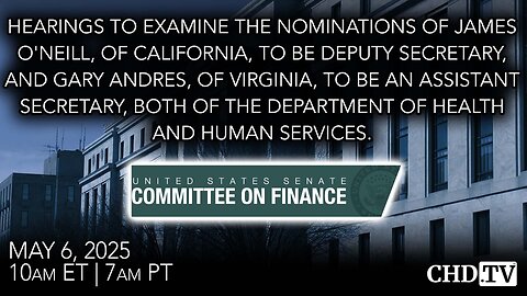 LIVE: HHS Nomination Hearing — James O’Neill + Gary Andres