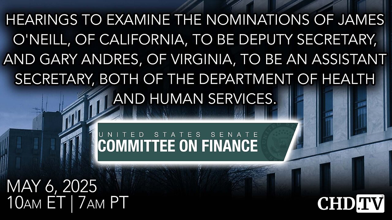 LIVE: HHS Nomination Hearing — James O’Neill + Gary Andres