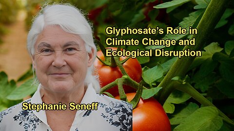 How Glyphosate Impacts Climate Change Through Various Mechanisms Including Disrupting