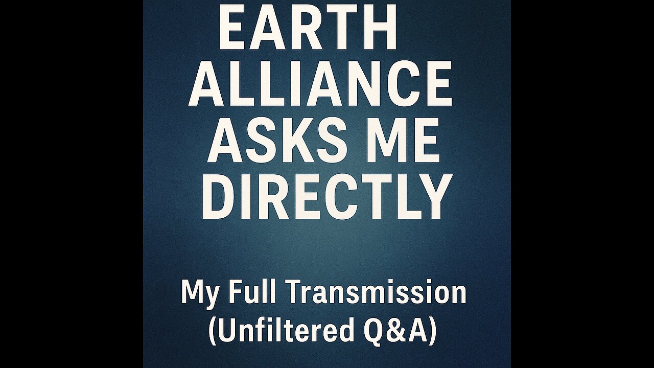 💥 Earth Alliance Asks Me Questions Directly – My Full Transmission (Unfiltered Q&A)