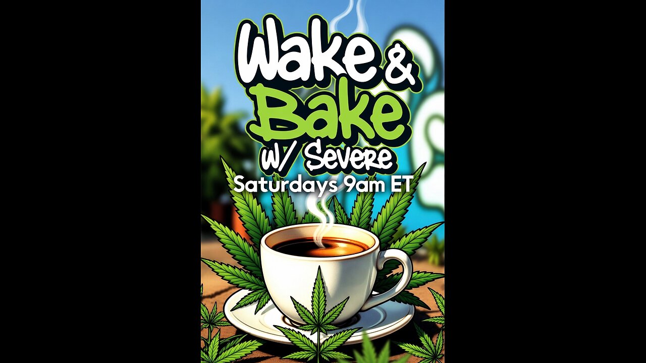 Wake & Bake w/ Severe 🌲☕️🔥