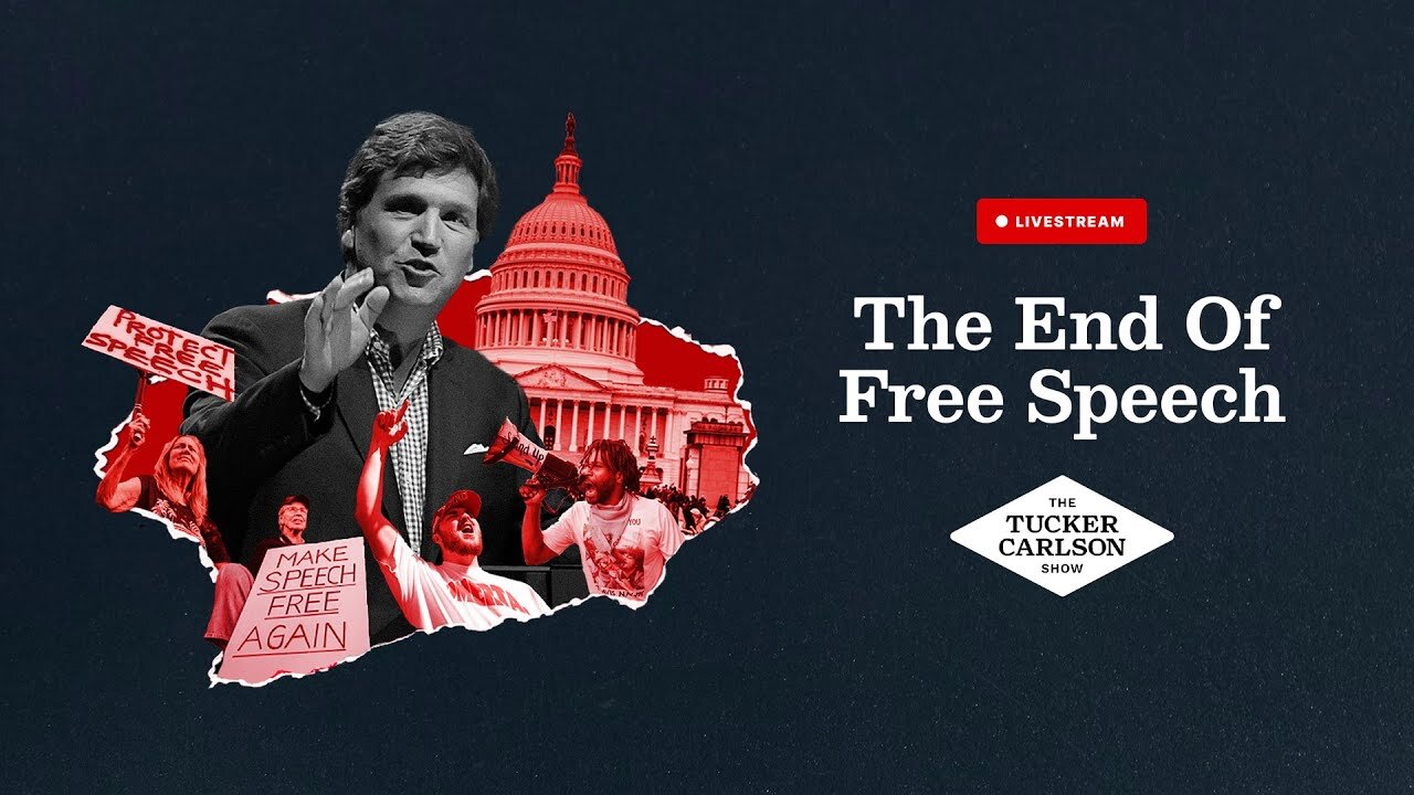 Tucker Carlson LIVE: The End of Free Speech