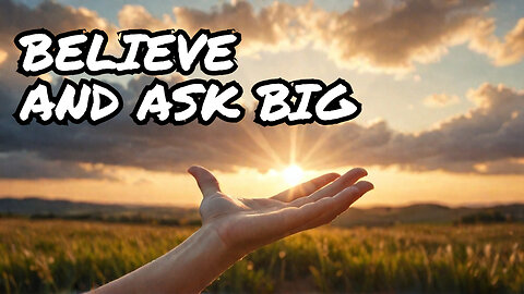 "God Wants to Bless You: Ask and Believe for His Best"