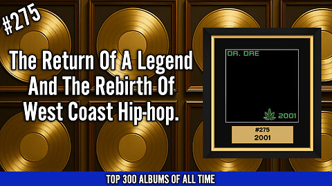 #275 Dr. Dre – 2001 | The Return of a Legend & the Rebirth of West Coast Hip-Hop
