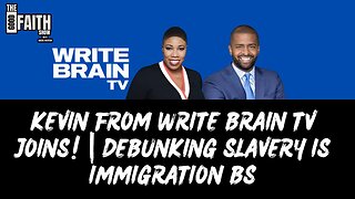 KEVIN FROM WRITE BRAIN TV JOINS! | DEBUNKING SLAVERY IS IMMIGRATION BS
