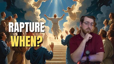 When Will The Rapture Happen?!