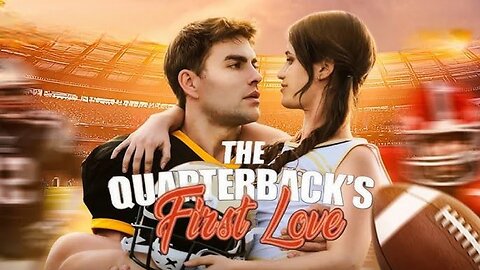 The Quarterback's First Love (Full Episodes)