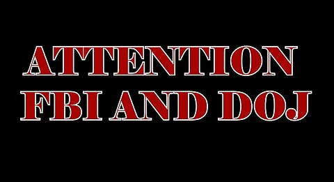 ATTN FBI and DOJ