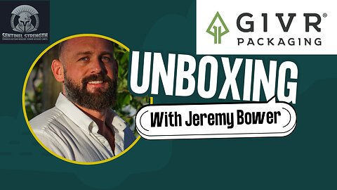 GIVR Packaging W/ Jeremy Bower | Sentinel Strength #36