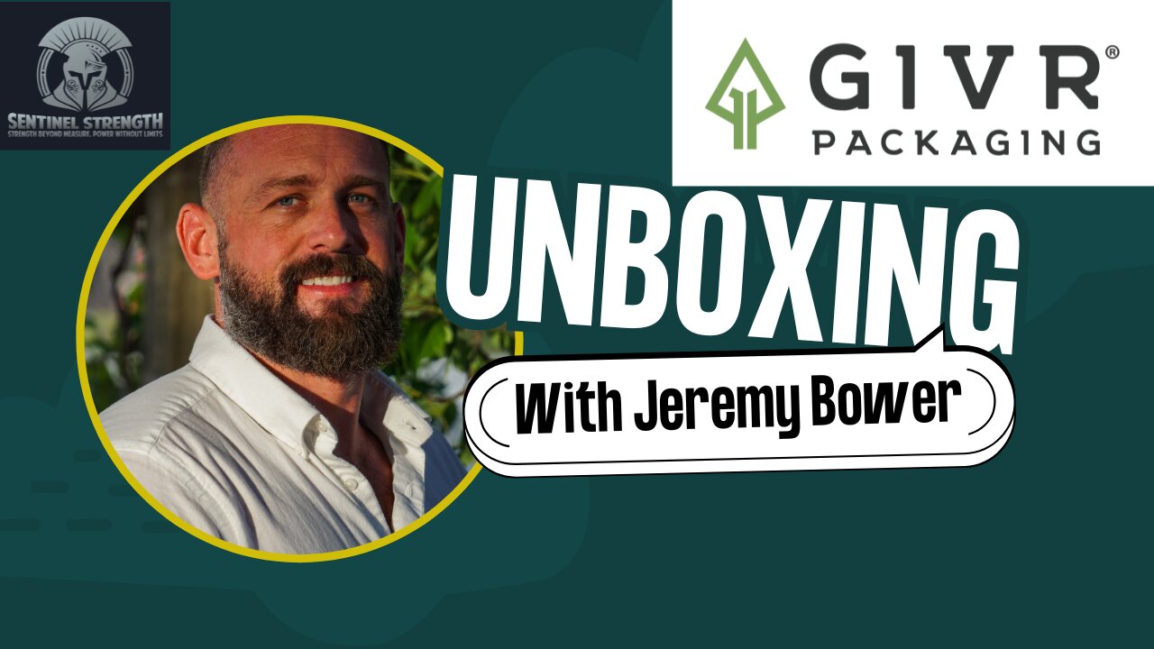 GIVR Packaging W/ Jeremy Bower | Sentinel Strength #36