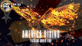 Ep. 53 – America Rising: Fathers Under Fire Ignites a Hidden Justice Spark!Description: