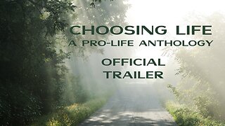 Choosing Life: A Pro-Life Anthology (Official Trailer)