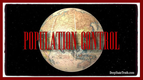 🎬 Documentary: 'Population Control' ✮ Revealing One the Most Controversial and Sinister Topics of Our Time - Depopulation