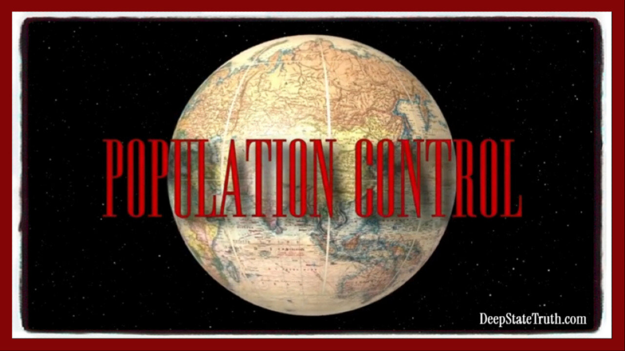 🎬 Documentary: 'Population Control' ✮ Revealing One the Most Controversial and Sinister Topics of Our Time - Depopulation