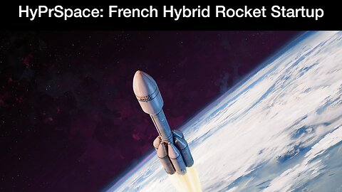 HyPrSpace: French Hybrid Rocket Space Startup