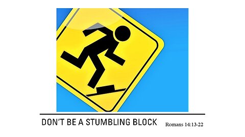 Don't Be A Stumbling Block