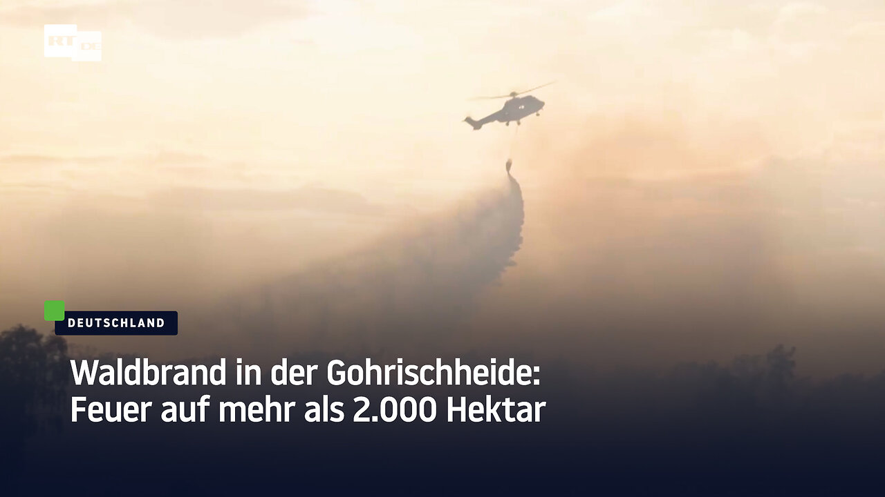 Waldbrand in der Gohrischheide: Feuer auf mehr als 2.000 Hektar