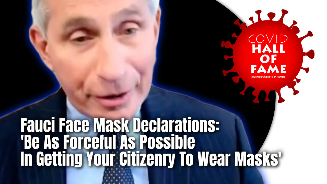 COVID HALL OF FAME: Anthony Fauci Face Mask Declarations