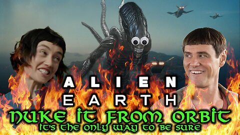 The Final Derp | Alien: Earth